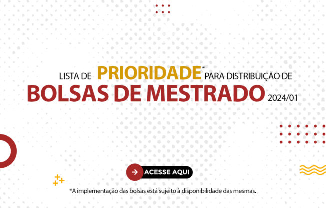 Prioridade para Bolsas de Mestrado 2024/1